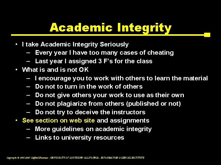 Academic Integrity • I take Academic Integrity Seriously – Every year I have too