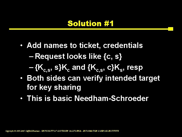 Solution #1 • Add names to ticket, credentials – Request looks like {c, s}