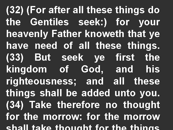 (32) (For after all these things do the Gentiles seek: ) for your heavenly