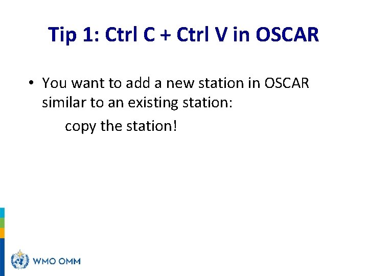 Tip 1: Ctrl C + Ctrl V in OSCAR • You want to add