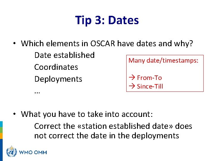 Tip 3: Dates • Which elements in OSCAR have dates and why? Date established