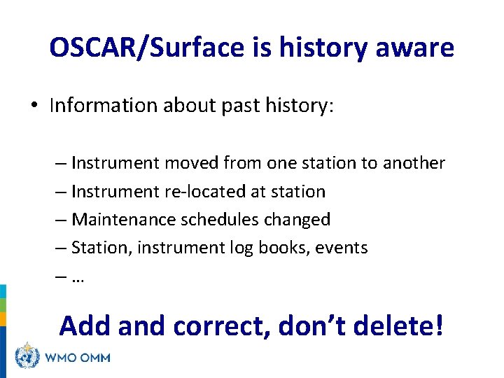 OSCAR/Surface is history aware • Information about past history: – Instrument moved from one