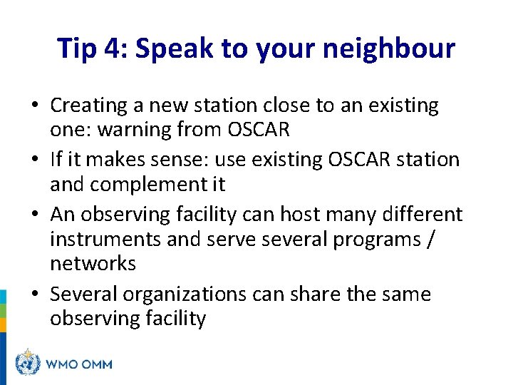 Tip 4: Speak to your neighbour • Creating a new station close to an