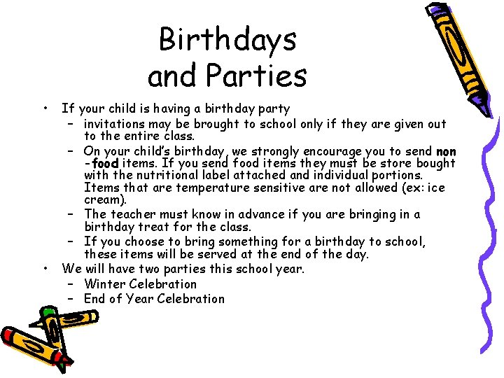 Birthdays and Parties • • If your child is having a birthday party –