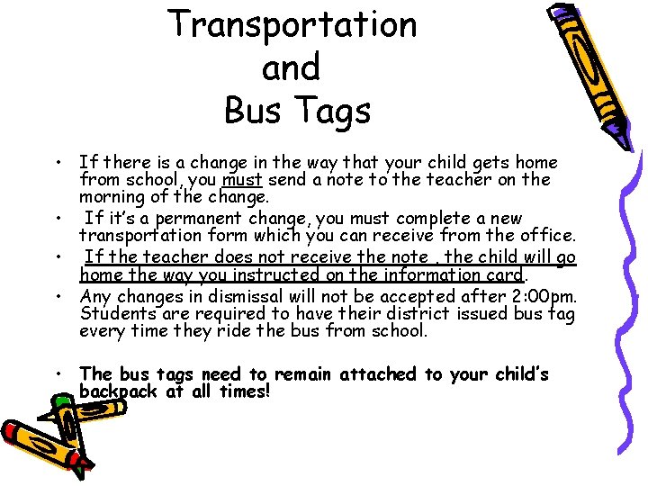 Transportation and Bus Tags • If there is a change in the way that