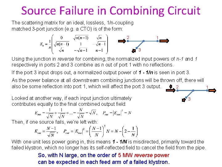 Source Failure in Combining Circuit The scattering matrix for an ideal, lossless, 1/n-coupling matched