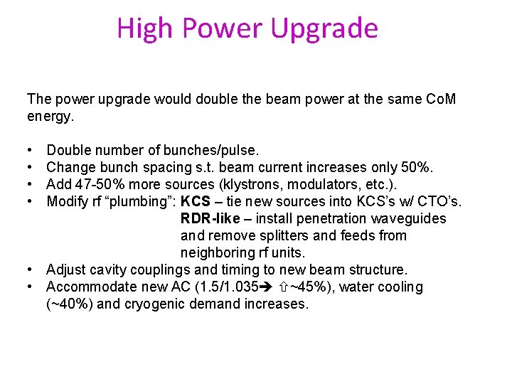 High Power Upgrade The power upgrade would double the beam power at the same