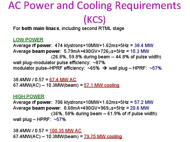 AC Power and Cooling Requirements (KCS) For both main linacs, including second RTML stage