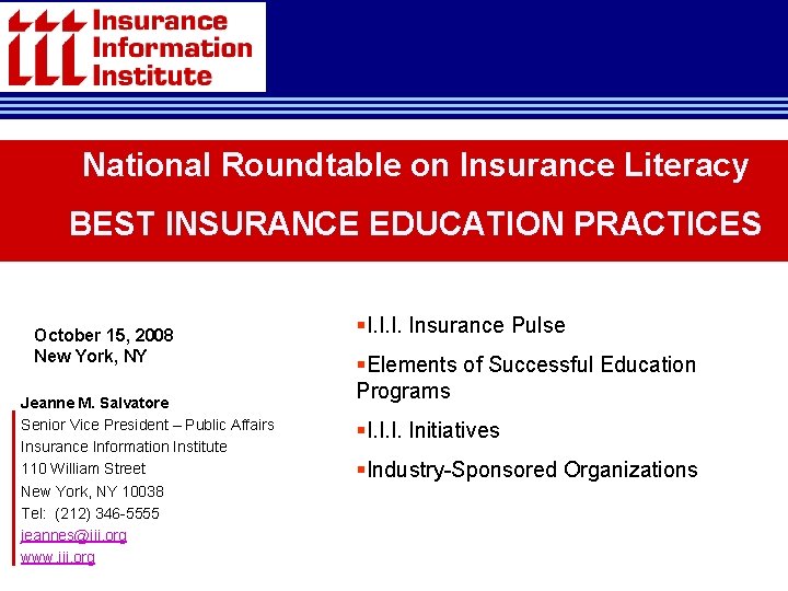 National Roundtable on Insurance Literacy BEST INSURANCE EDUCATION PRACTICES October 15, 2008 New York,