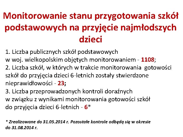 Monitorowanie stanu przygotowania szkół podstawowych na przyjęcie najmłodszych dzieci 1. Liczba publicznych szkół podstawowych