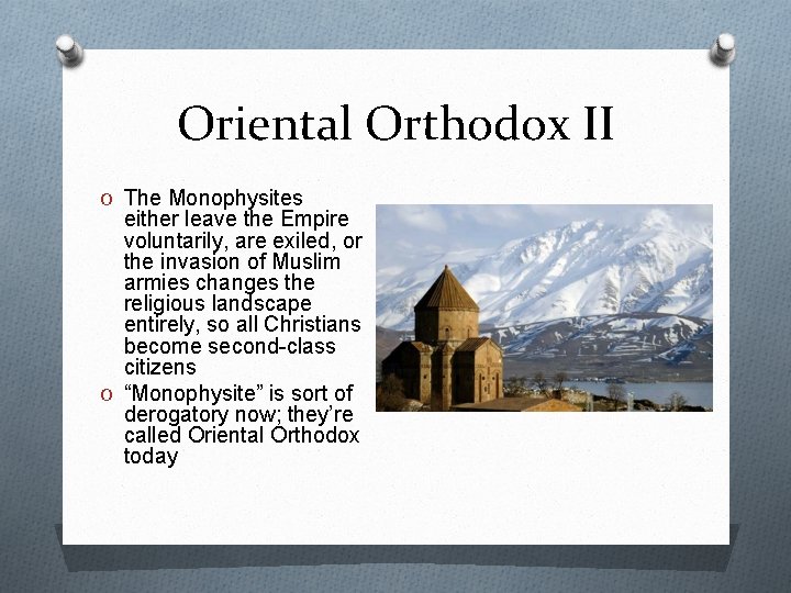 Oriental Orthodox II O The Monophysites either leave the Empire voluntarily, are exiled, or