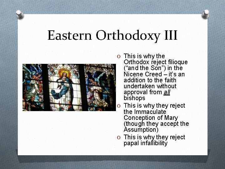 Eastern Orthodoxy III O This is why the Orthodox reject filioque (“and the Son”)