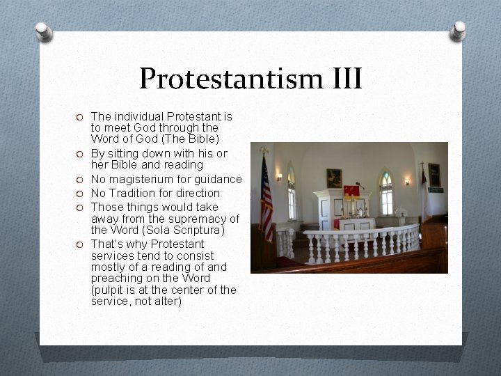 Protestantism III O The individual Protestant is O O O to meet God through