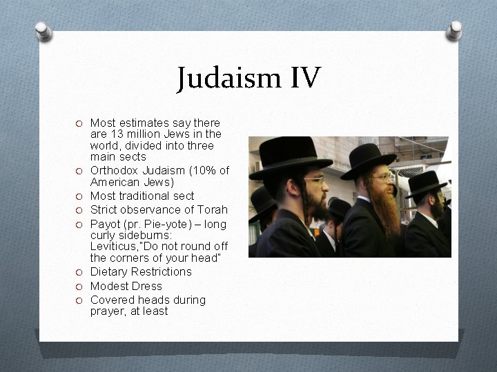 Judaism IV O Most estimates say there O O O O are 13 million