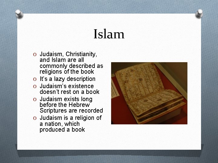 Islam O Judaism, Christianity, O O and Islam are all commonly described as religions