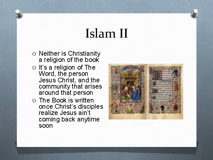Islam II O Neither is Christianity a religion of the book O It’s a