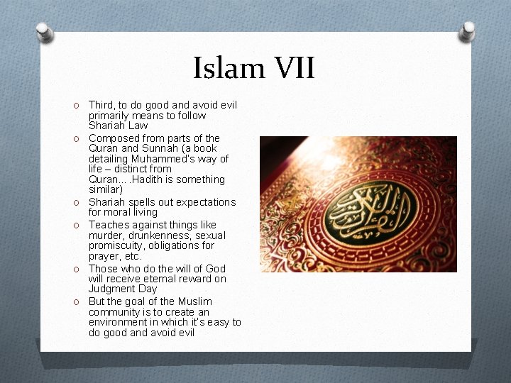 Islam VII O Third, to do good and avoid evil O O O primarily