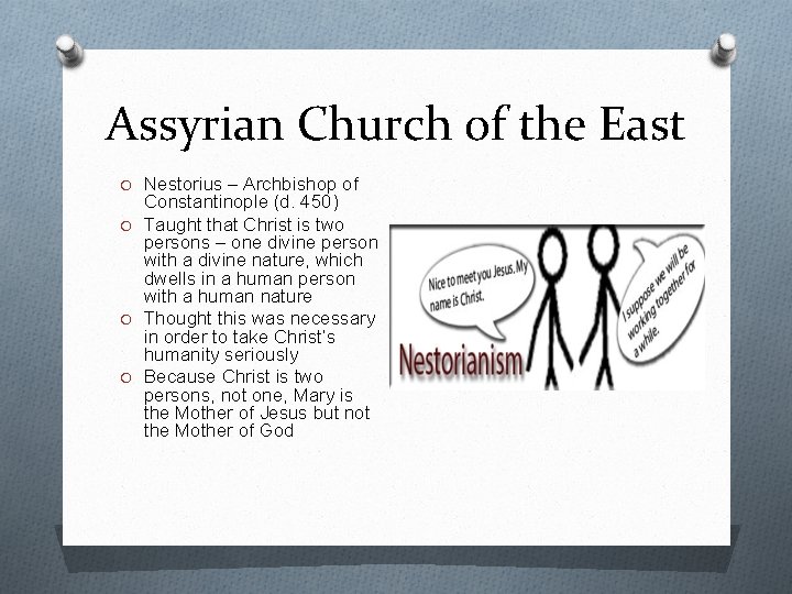 Assyrian Church of the East O Nestorius – Archbishop of Constantinople (d. 450) O