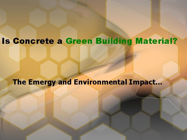 Is Concrete a Green Building Material The Emergy