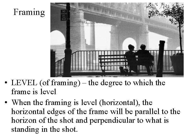 Framing • LEVEL (of framing) – the degree to which the frame is level