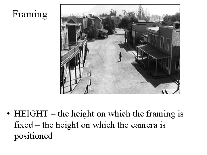 Framing • HEIGHT – the height on which the framing is fixed – the