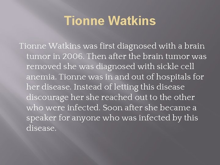 Tionne Watkins was first diagnosed with a brain tumor in 2006. Then after the