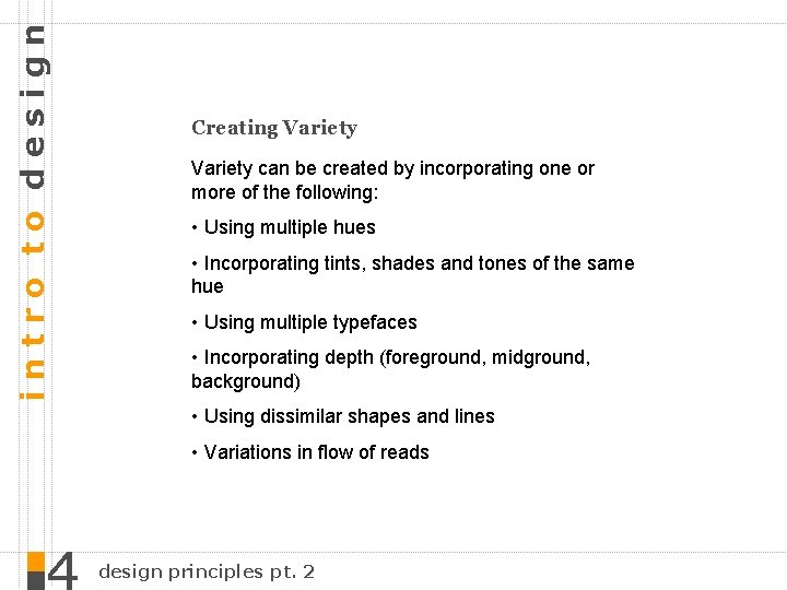 intro to design Creating Variety can be created by incorporating one or more of