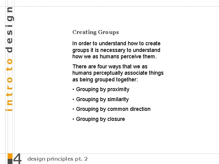 intro to design Creating Groups In order to understand how to create groups it