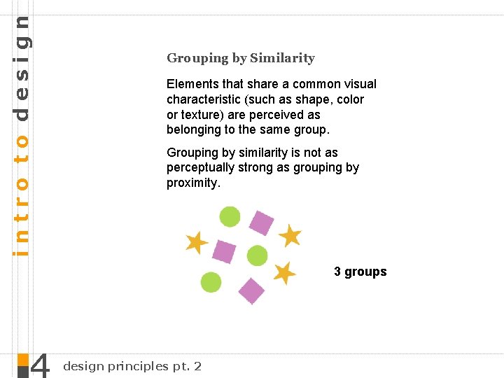 intro to design Grouping by Similarity Elements that share a common visual characteristic (such