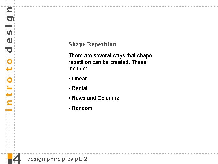 intro to design Shape Repetition There are several ways that shape repetition can be