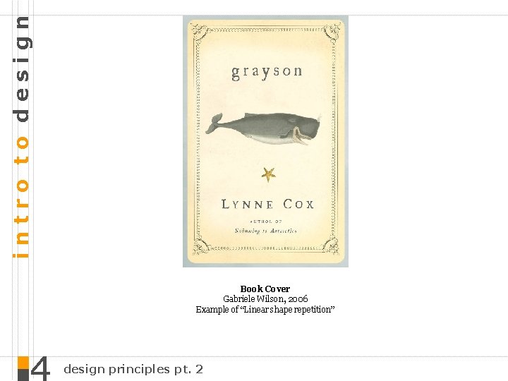 intro to design Book Cover Gabriele Wilson, 2006 Example of “Linear shape repetition” design