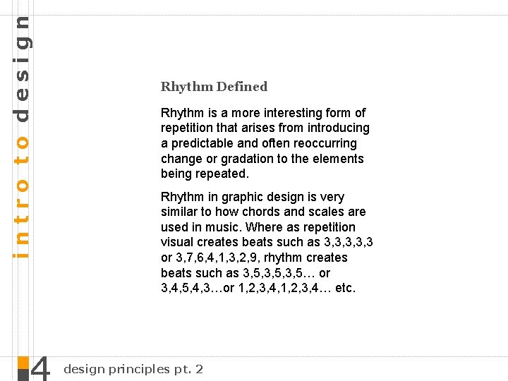 intro to design Rhythm Defined Rhythm is a more interesting form of repetition that