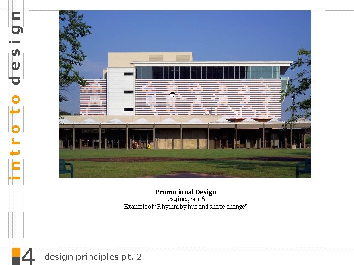 intro to design Promotional Design 2 x 4 inc. , 2006 Example of “Rhythm