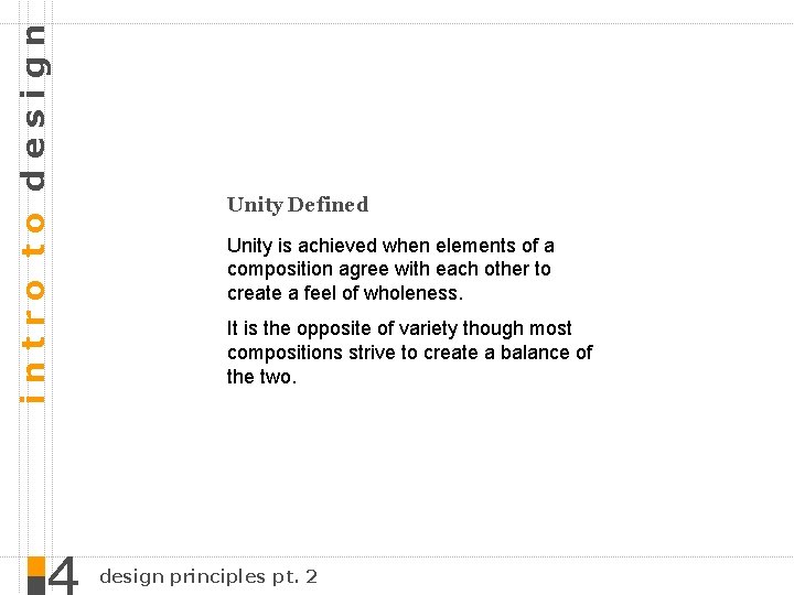 intro to design Unity Defined Unity is achieved when elements of a composition agree