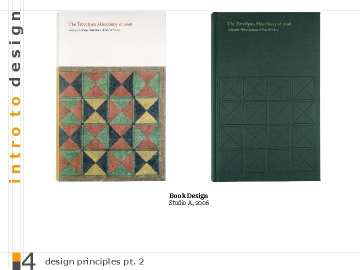intro to design Book Design Studio A, 2006 design principles pt. 2 
