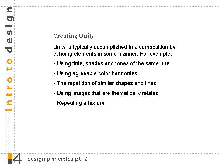 intro to design Creating Unity is typically accomplished in a composition by echoing elements