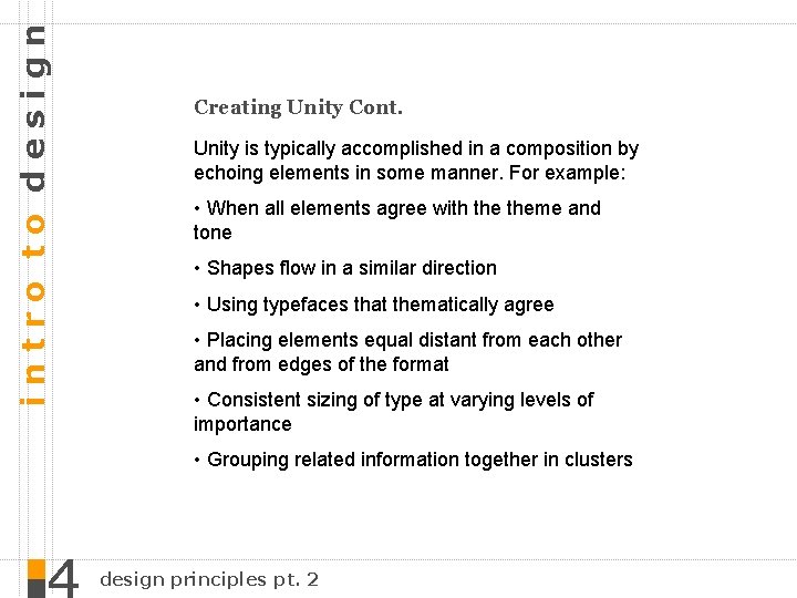 intro to design Creating Unity Cont. Unity is typically accomplished in a composition by