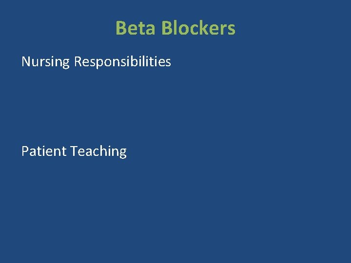 Beta Blockers Nursing Responsibilities Patient Teaching 