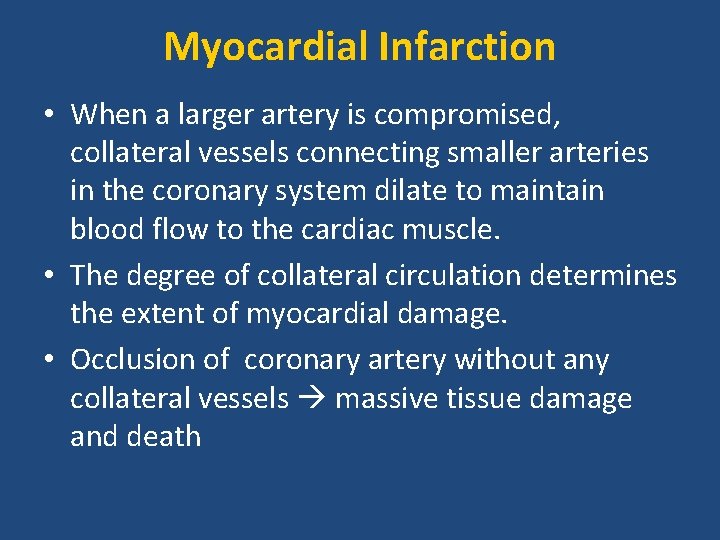 Myocardial Infarction • When a larger artery is compromised, collateral vessels connecting smaller arteries