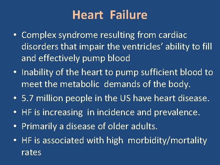 Heart Failure • Complex syndrome resulting from cardiac disorders that impair the ventricles’ ability