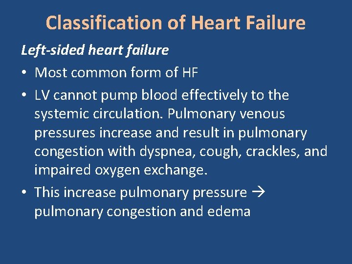 Classification of Heart Failure Left-sided heart failure • Most common form of HF •