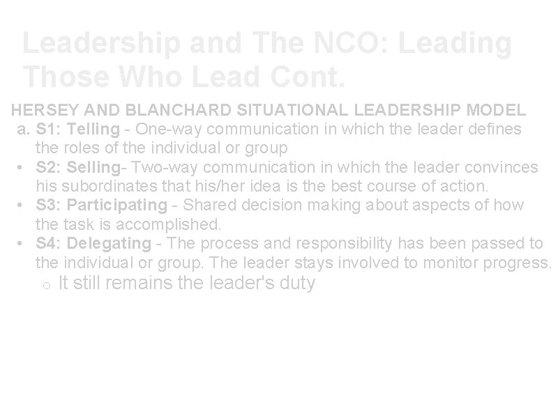 Leadership and The NCO: Leading Those Who Lead Cont. HERSEY AND BLANCHARD SITUATIONAL LEADERSHIP