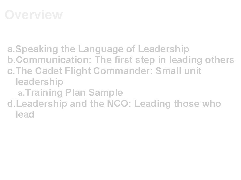 Overview a. Speaking the Language of Leadership b. Communication: The first step in leading