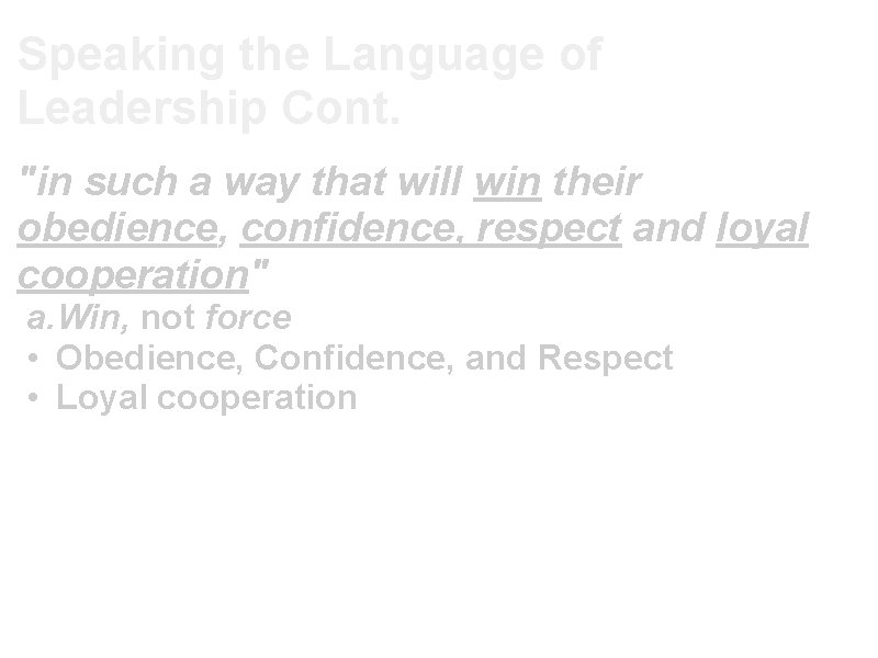 Speaking the Language of Leadership Cont. "in such a way that will win their