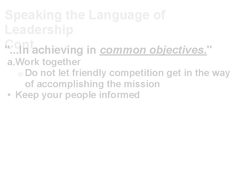 Speaking the Language of Leadership Cont. ". . . In achieving in common objectives.