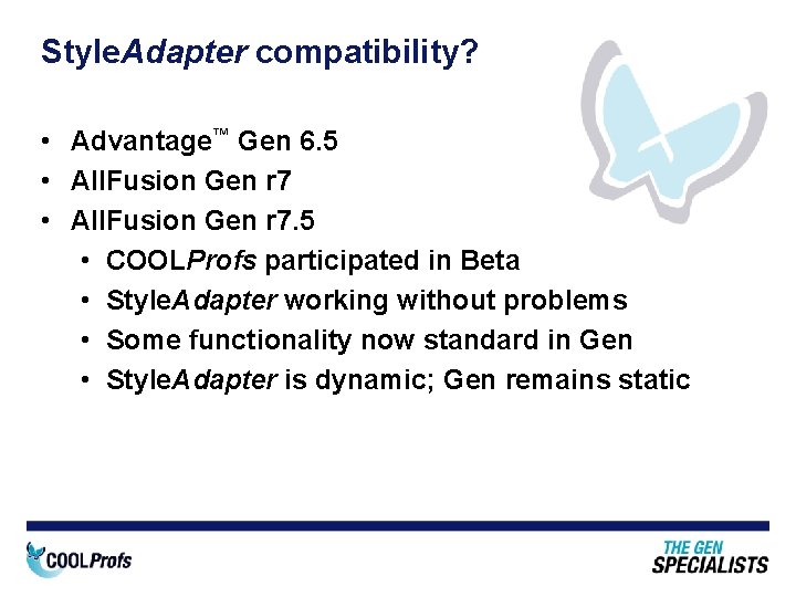 Style. Adapter compatibility? • Advantage™ Gen 6. 5 • All. Fusion Gen r 7.