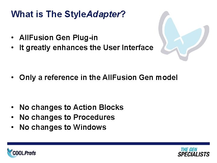 What is The Style. Adapter? • All. Fusion Gen Plug-in • It greatly enhances