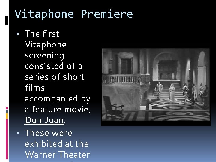 Vitaphone Premiere ▪ The first Vitaphone screening consisted of a series of short films