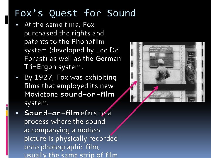 Fox’s Quest for Sound ▪ At the same time, Fox purchased the rights and
