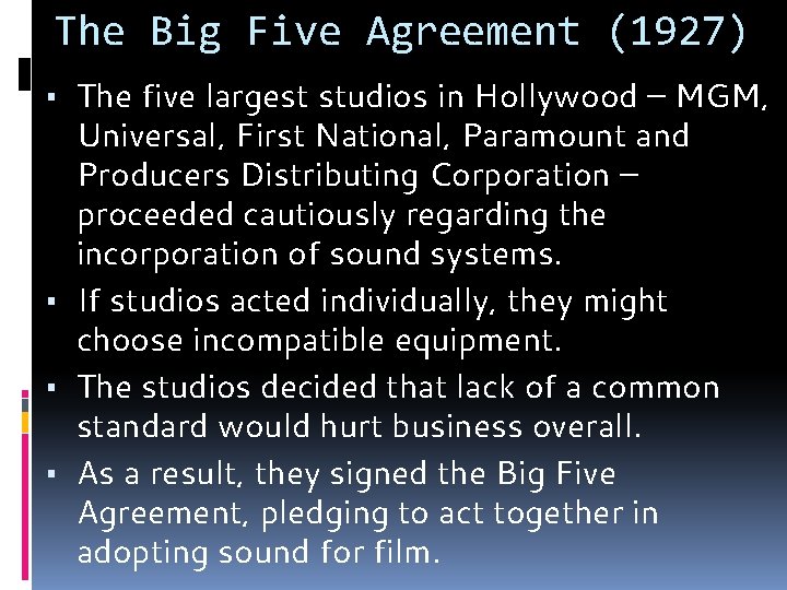 The Big Five Agreement (1927) ▪ The five largest studios in Hollywood – MGM,
